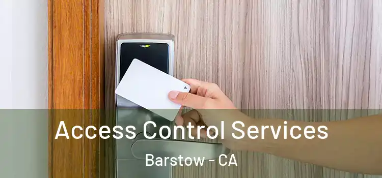 Access Control Services Barstow - CA
