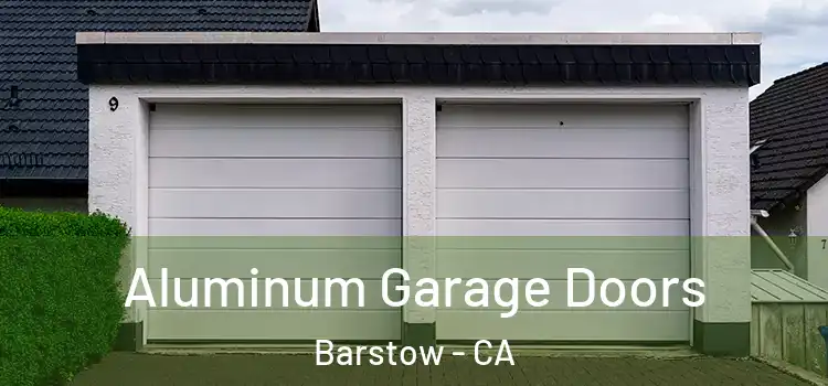  Aluminum Garage Doors Barstow - CA