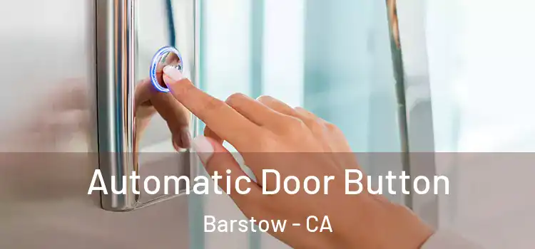 Automatic Door Button Barstow - CA