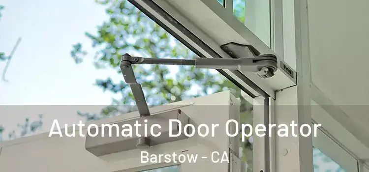 Automatic Door Operator Barstow - CA