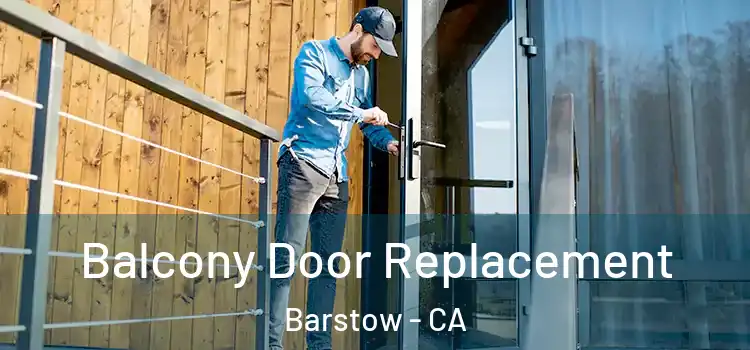  Balcony Door Replacement Barstow - CA