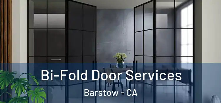 Bi-Fold Door Services Barstow - CA