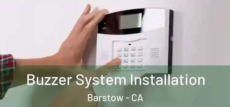 Buzzer System Installation Barstow - CA