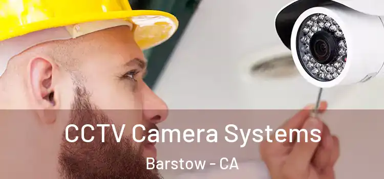  CCTV Camera Systems Barstow - CA