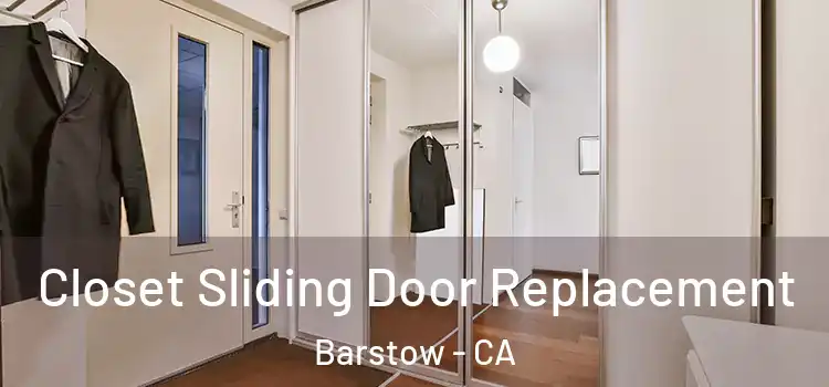  Closet Sliding Door Replacement Barstow - CA