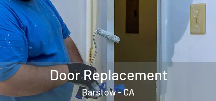Door Replacement Barstow - CA