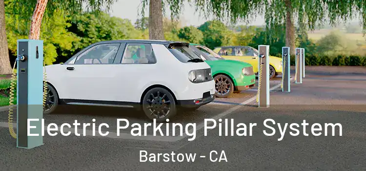 Electric Parking Pillar System Barstow - CA