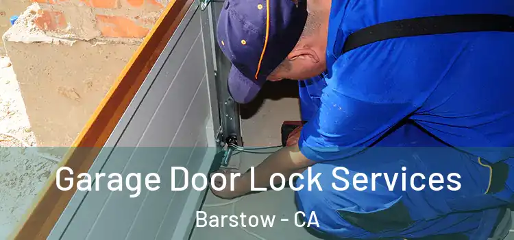  Garage Door Lock Services Barstow - CA