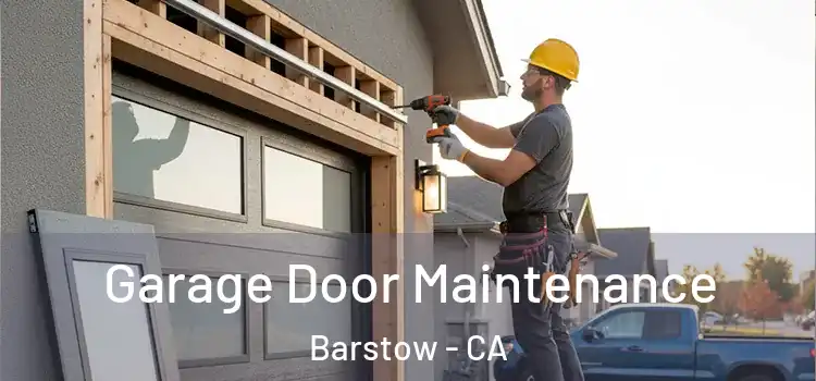 Garage Door Maintenance Barstow - CA