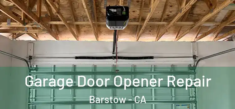  Garage Door Opener Repair Barstow - CA