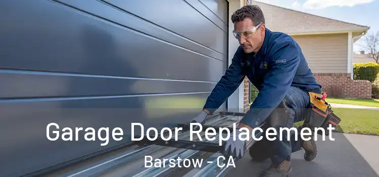  Garage Door Replacement Barstow - CA