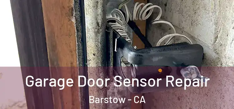  Garage Door Sensor Repair Barstow - CA