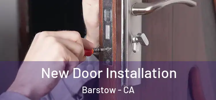 New Door Installation Barstow - CA