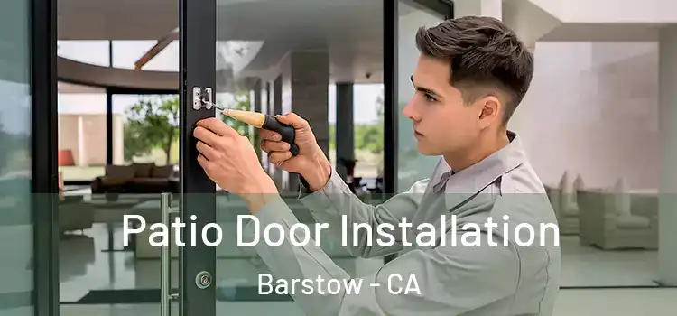  Patio Door Installation Barstow - CA
