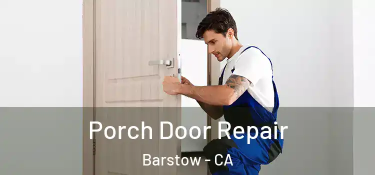  Porch Door Repair Barstow - CA