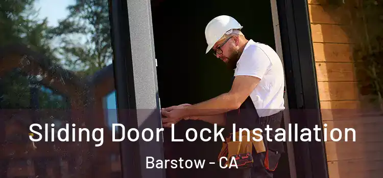 Sliding Door Lock Installation Barstow - CA