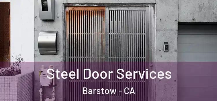 Steel Door Services Barstow - CA